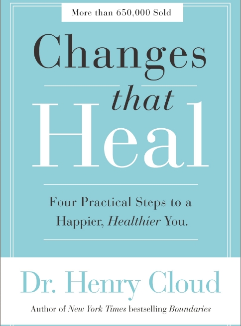 Changes That Heal by Henry Cloud