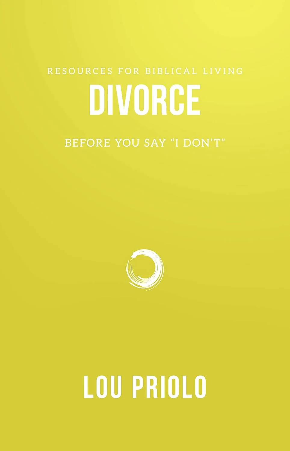 Divorce: Before You Say I Don't